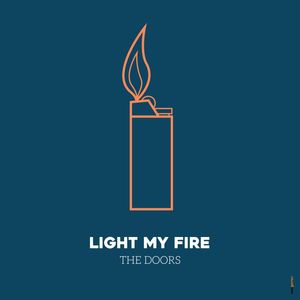 LIGHT MY FIRE THE DOORS