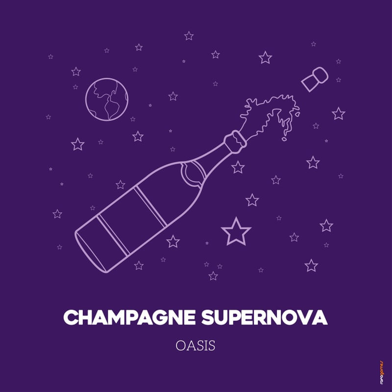 CHAMPAGNE SUPERNOVA OASIS
