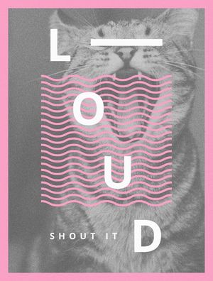 SHOUT IT LOUD
