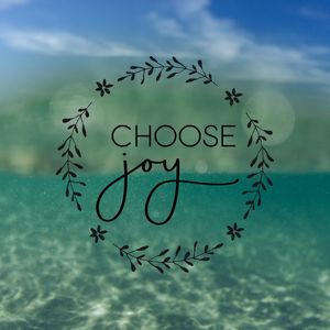 CHOOSE JOY NOW