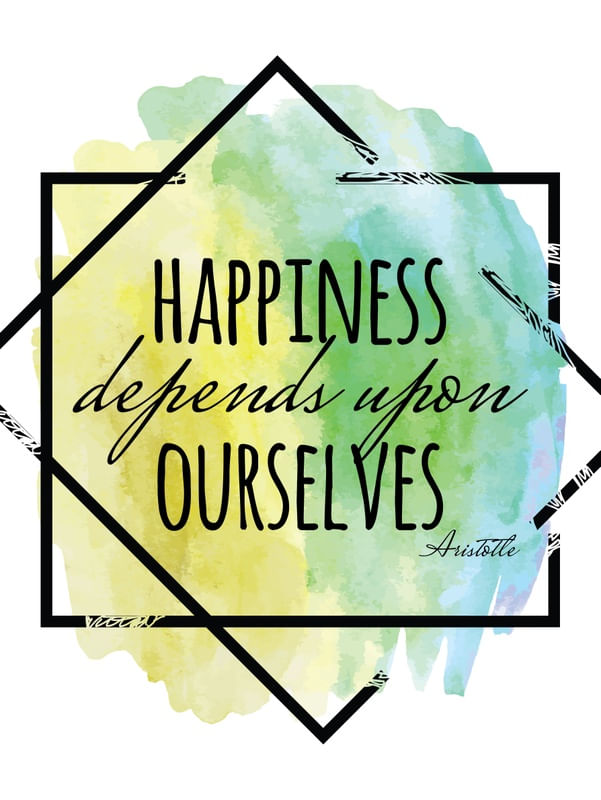 HAPPINESS DEPENDS UPON OURSELVES