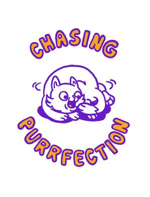 CHASING PURRFECTION