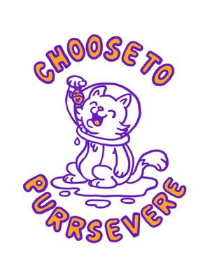 CHOOSE TO PURRSERVERE