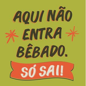 CARTAZ VERNACULAR BRASILEIRO - BÊBADO - VERDE