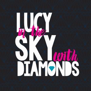 LUCY IN THE SKY WITH BLACK DIAMONDS