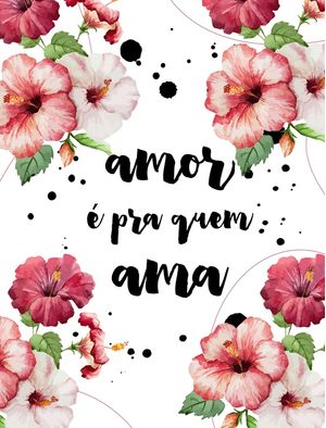 AMOR É PRA QUEM AMA