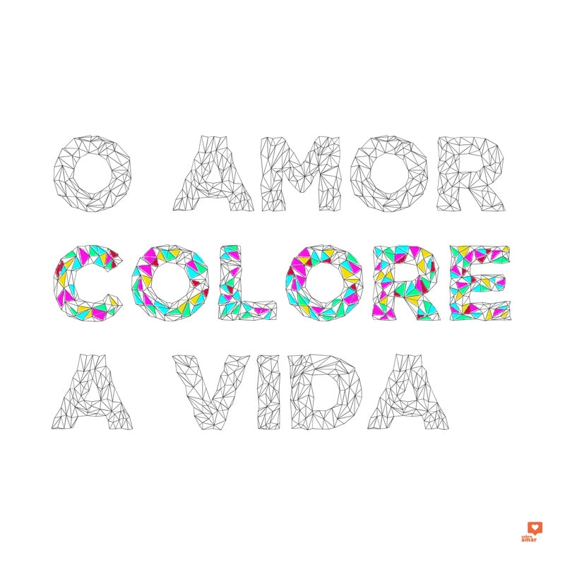 O AMOR COLORE A VIDA