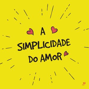 SIMPLICIDADE DO AMOR
