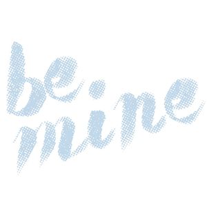 BE MINE/WHITE