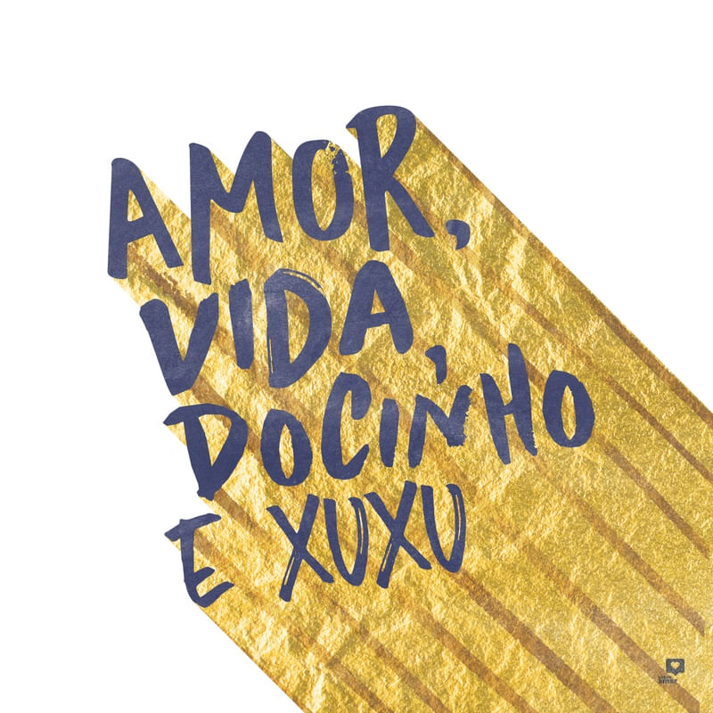 AMOR, VIDA, DOCINHO E XUXU
