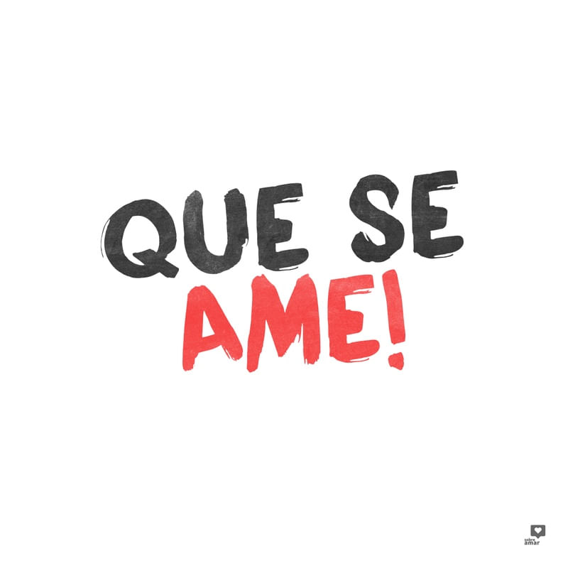 QUE SE AME!