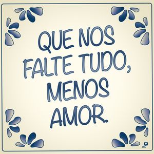 QUE NÃO NOS FALTE AMOR