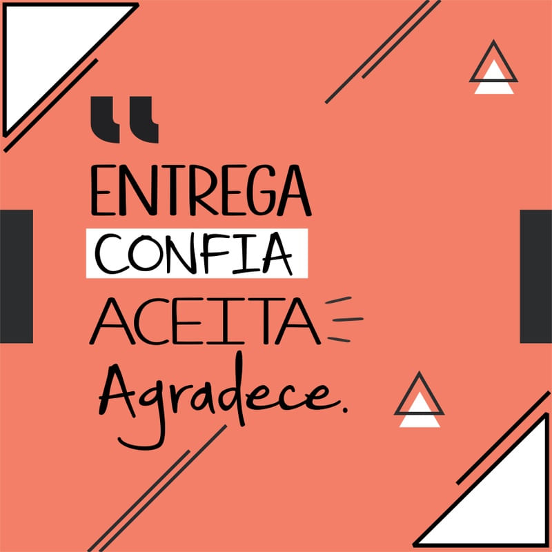 ENTREGA CONFIA ACEITA AGRADECE