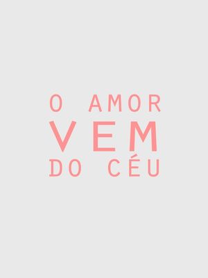 O AMOR VEM DO CÉU CINZA