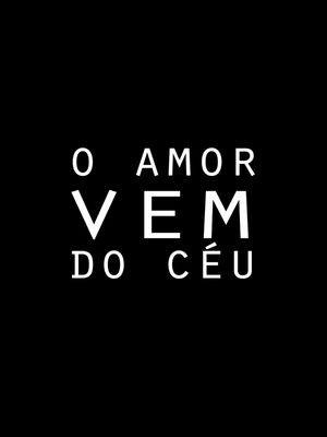 O AMOR VEM DO CÉU PRETO