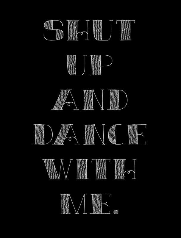 SHUT UP AND DANCE WITH ME