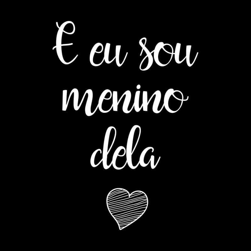 EU SOU O MENINO DELA FUNDO PRETO QUADRADO