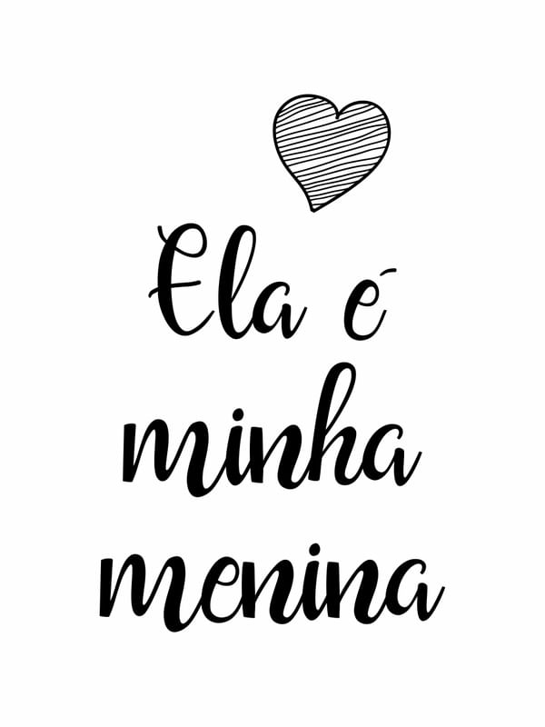 ELA É MINHA MENINA FUNDO BRANCO VERTICAL