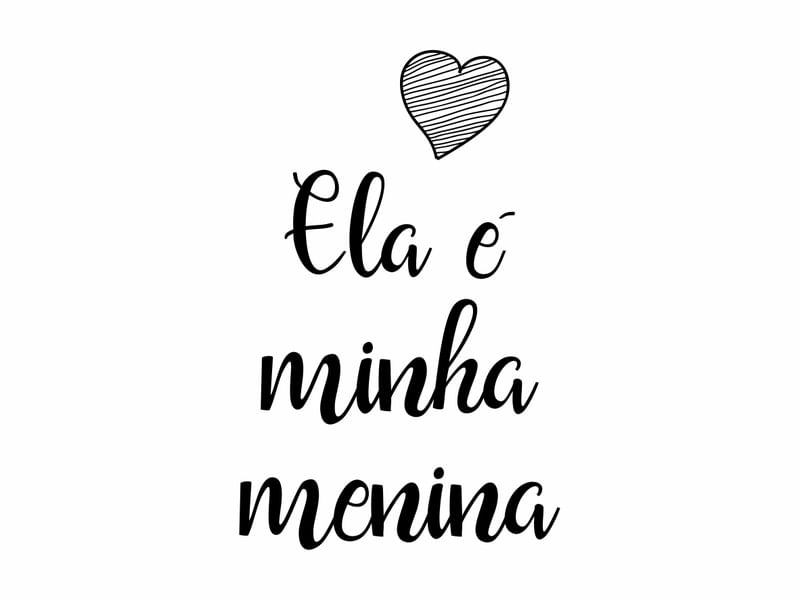 ELA É MINHA MENINA FUNDO BRANCO HORIZONTAL