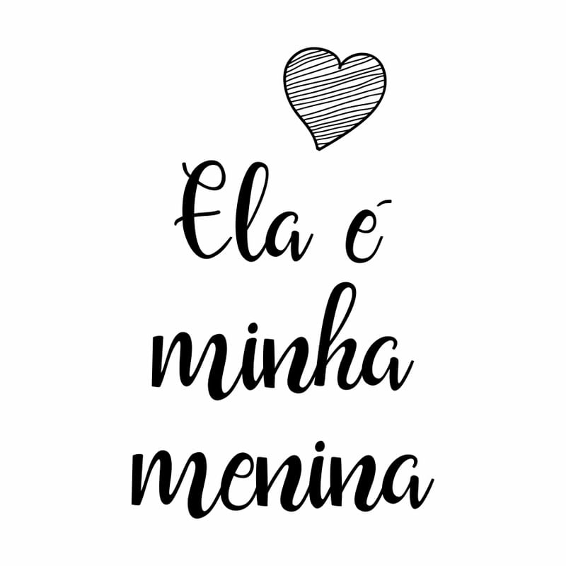 ELA É MINHA MENINA FUNDO BRANCO QUADRADO