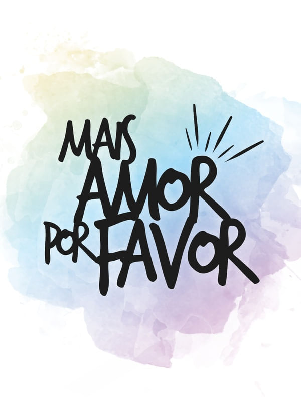 UM POUQUINHO MAIS DE AMOR POR FAVOR