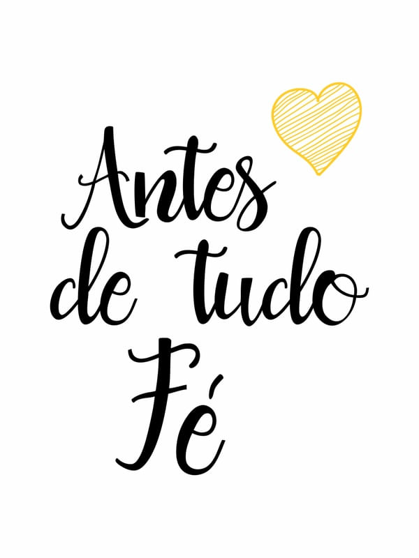 ANTES DE TUDO FÉ FUNDO BRANCO CORAÇÃO AMARELO