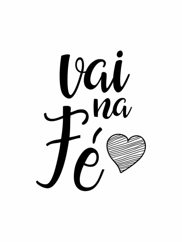 VAI NA FÉ FUNDO BRANCO CORAÇÃO PRETO
