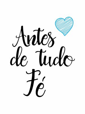 ANTES DE TUDO FÉ FUNDO BRANCO CORAÇÃO VERDE TURQUESA