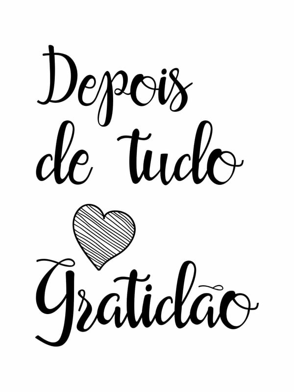 DEPOIS DE TUDO GRATIDÃO FUNDO BRANCO CORAÇÃO PRETO