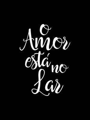 O AMOR ESTÁ NO LAR FUNDO PRETO