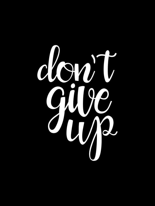 DONT GIVE UP FUNDO PRETO