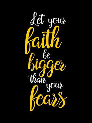 LET YOUR FAITH BE BIGGER THAN YOUR FEARS FUNDO PRETO DETALHES AMARELO OURO