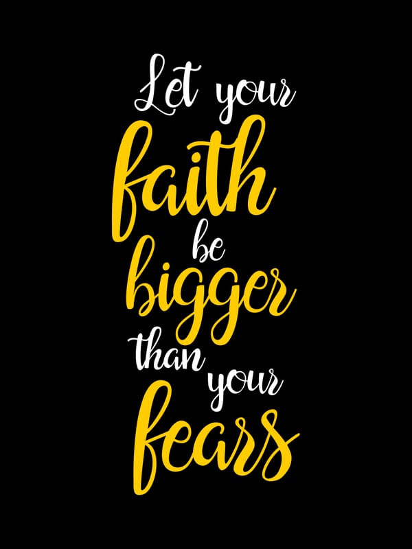 LET YOUR FAITH BE BIGGER THAN YOUR FEARS FUNDO PRETO DETALHES AMARELO OURO