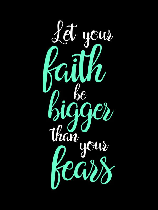 LET YOUR FAITH BE BIGGER THAN YOUR FEARS FUNDO PRETO DETALHES VERDE TURQUESA