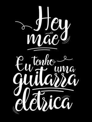 HEY MÃE EU TENHO UMA GUITARRA ELÉTRICA BLACK