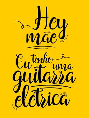 HEY MÃE EU TENHO UMA GUITARRA ELÉTRICA AMARELO OURO