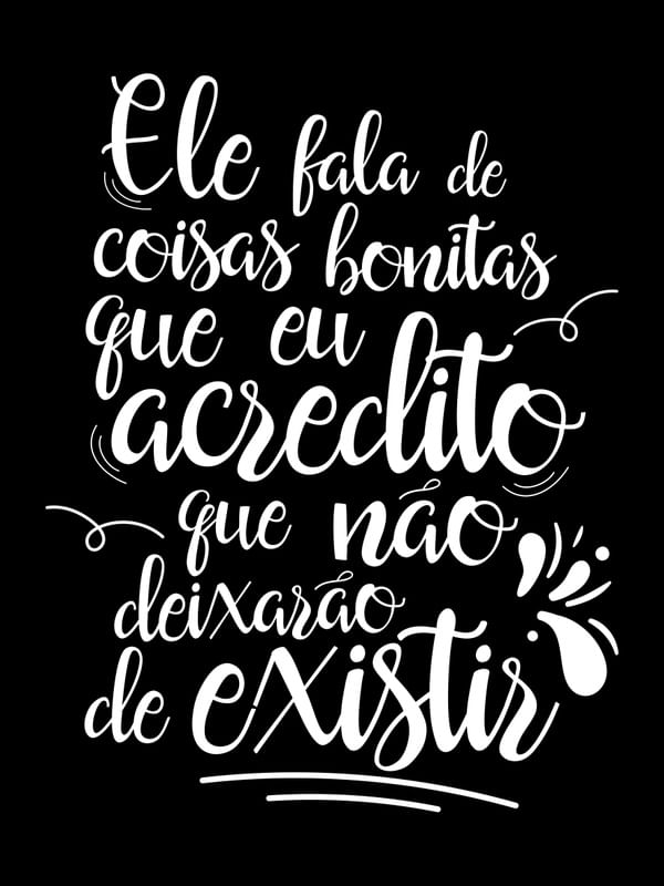 ELE FALA DE COISAS BONITAS QUE EU ACREDITO QUE NÃO DEIXARÃO DE EXISTIR FUNDO PRETO