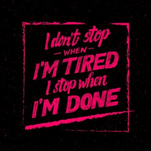 I DON'T STOP WHEN I'M TIRED I STOP WHEN I'M DONE FUNDO PRETO VERMELHO INTENSO QUADRADO
