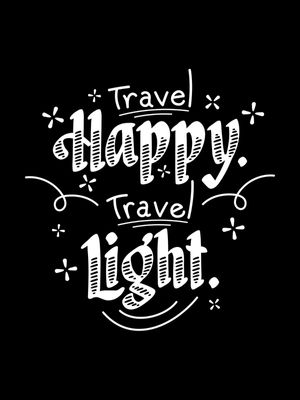 TRAVEL HAPPY TRAVEL LIGHT FUNDO PRETO