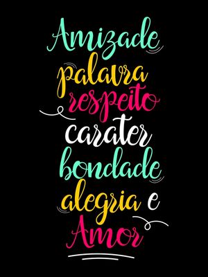 AMIZADE PALAVRA RESPEITO CARATER BONDADE ALEGRIA E AMOR COLORS