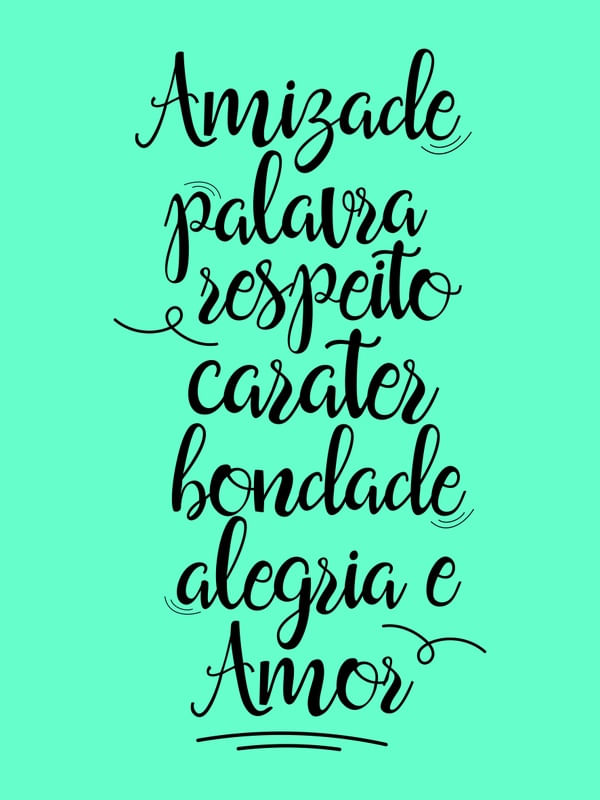 AMIZADE PALAVRA RESPEITO CARATER BONDADE ALEGRIA E AMOR VERDE TURQUESA