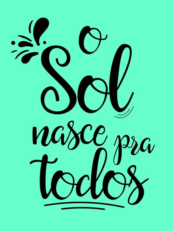 O SOL NASCE PRA TODOS VERDE TURQUESA