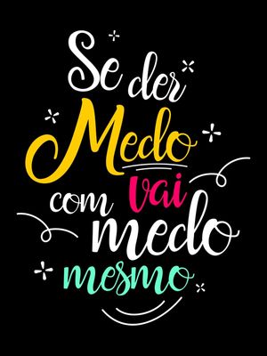 SE DER MEDO VAI COM MEDO MESMO COLORS