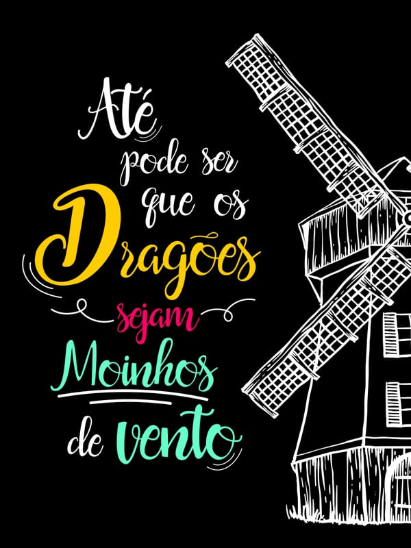 DOM QUIXOTE DRAGÕES E MOINHOS DE VENTO COLORS
