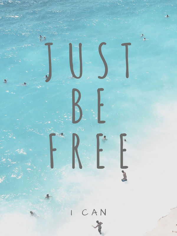 JUST BE FREE