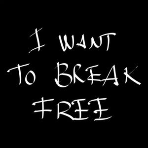 I WANT TO BREAK FREE PB - DV