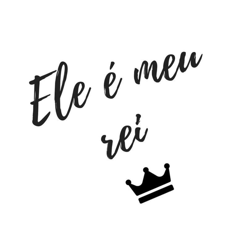 ELE É MEU REI