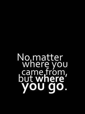 NO MATTER WHERE YOU CAME FROM BLACK