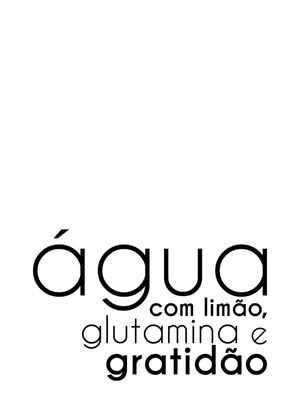 ÁGUA COM LIMÃO GLUTAMINA E GRATIDÃO