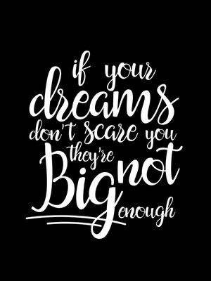 IF YOUR DREAMS DONT SCARE YOU BLACK